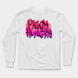 Piggy hungry. Long Sleeve T-Shirt